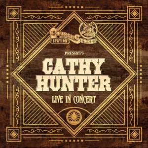Church Street Station Presents: Cathy Hunter - Flight 309 to Tennessee (Live In Concert)