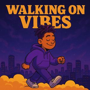 Walking on Vibes