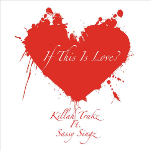If This Is Love (Feat. Sassy Singz)