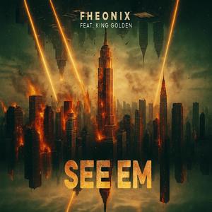 See em (feat. King Golden)