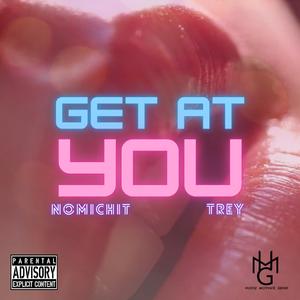 Get at You (feat. Trey)
