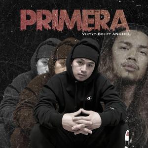 Primera (feat. Vikyyy Boy & ANGHEL)