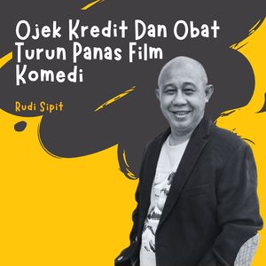 Ojek Kredit Dan Obat Turun Panas Film Komedi