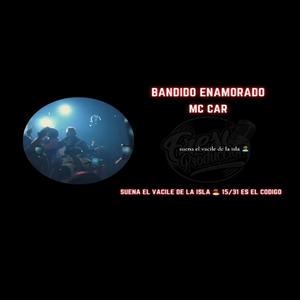 BANDIDO ENAMORADO (feat. MC CAR)