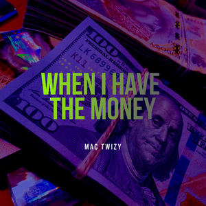 When I Have The Money