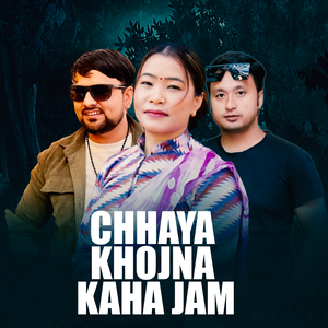 Chhaya Khojna Kaha Jam