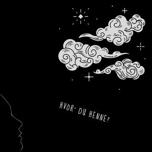 Hvor' du henne?