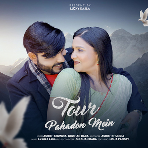 Tour Pahadon Mein (feat. Nisha Pandey)