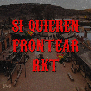 Si Quieren Frontear RKT (Remix)