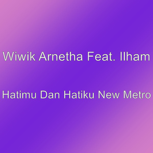 Hatimu Dan Hatiku New Metro
