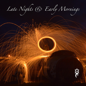 Late Nights & Early Mornings