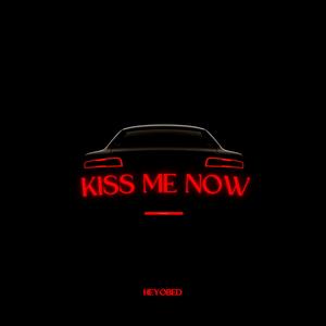 Kiss Me Now