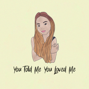 You Told Me You Loved Me