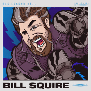 The Legend of Bill Squire