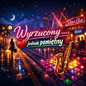 Wyrzucony, jednak pamiętny