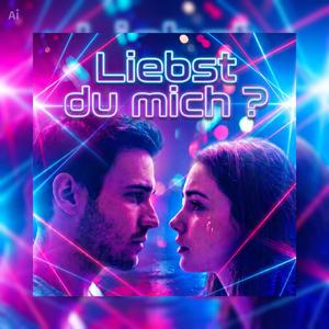 Liebst du mich ?