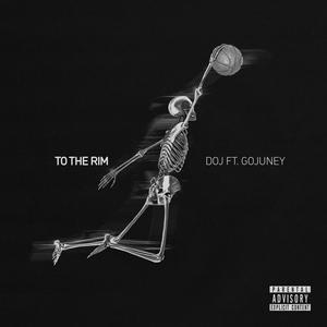 To The Rim (feat. GoJuney)