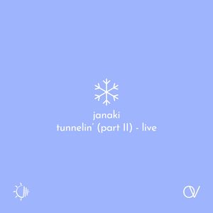 Tunnelin’ (Part II) [Live]