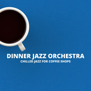 Dinner Jazz Orchestra Bgm
