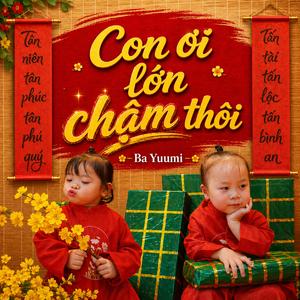 Con Ơi Lớn Chậm Thôi