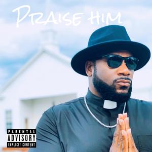 Praise Him