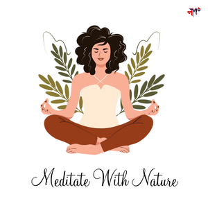 Meditate With Nature