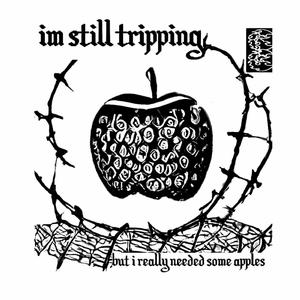 im still tripping but i really need some apples