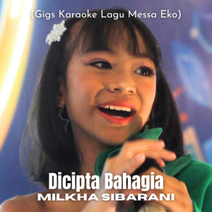 Dicipta Bahagia (Gigs Karaoke Lagu Messa Eko)