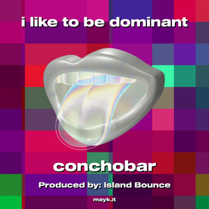 i like to be dominant