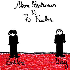 Better Way (Neon Electronics vs The Hacker Mix)