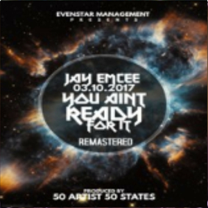 You aint ready for it