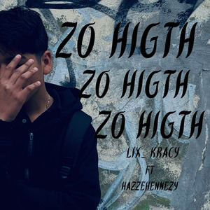 ZO HIGTH
