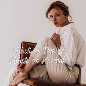 Chhoti si Duniya Chhote se Khwaab