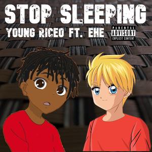 Stop Sleeping (freestyle) (feat. young riceO)