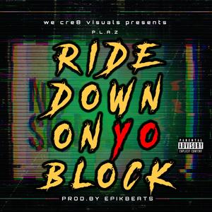 Ride Down On Yo Block