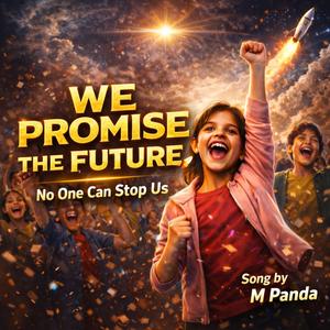 We Promise The Future | Inspirational Kids Anthem | Hollywood Style Song | M Panda