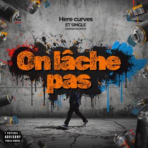 On lâche pas
