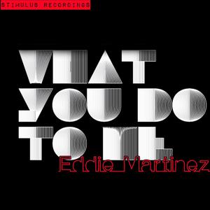 What You Do To Me (Obra Progressiva Remix)