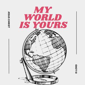 My World Is Yours