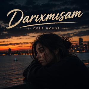 Darıxmışam