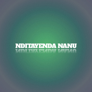 Nditayenda Nanu