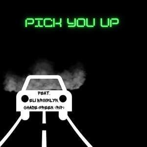 Pick You Up (feat. Eli Brooklyn & Chase Green)