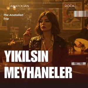 Yıkılsın Meyhaneler (Psychedelic Rock)