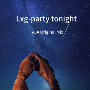 Lxg-party tonight (AJA Original Mix).mp3