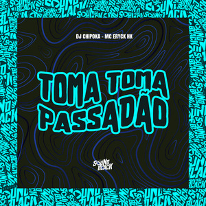 Toma Toma Passadão