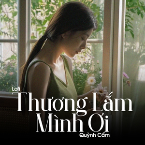 Thương Lắm Mình Ơi (Lofi)