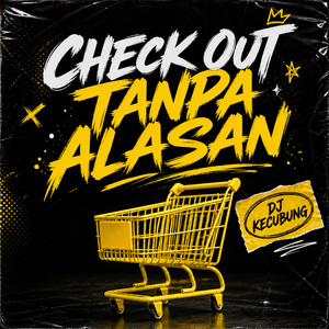 Check Out Tanpa Alasan