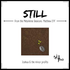 Still (Matthew 27F)