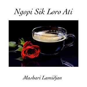 Ngopi Sik Loro Ati