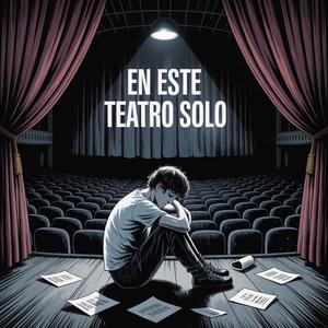 En Este Teatro Solo